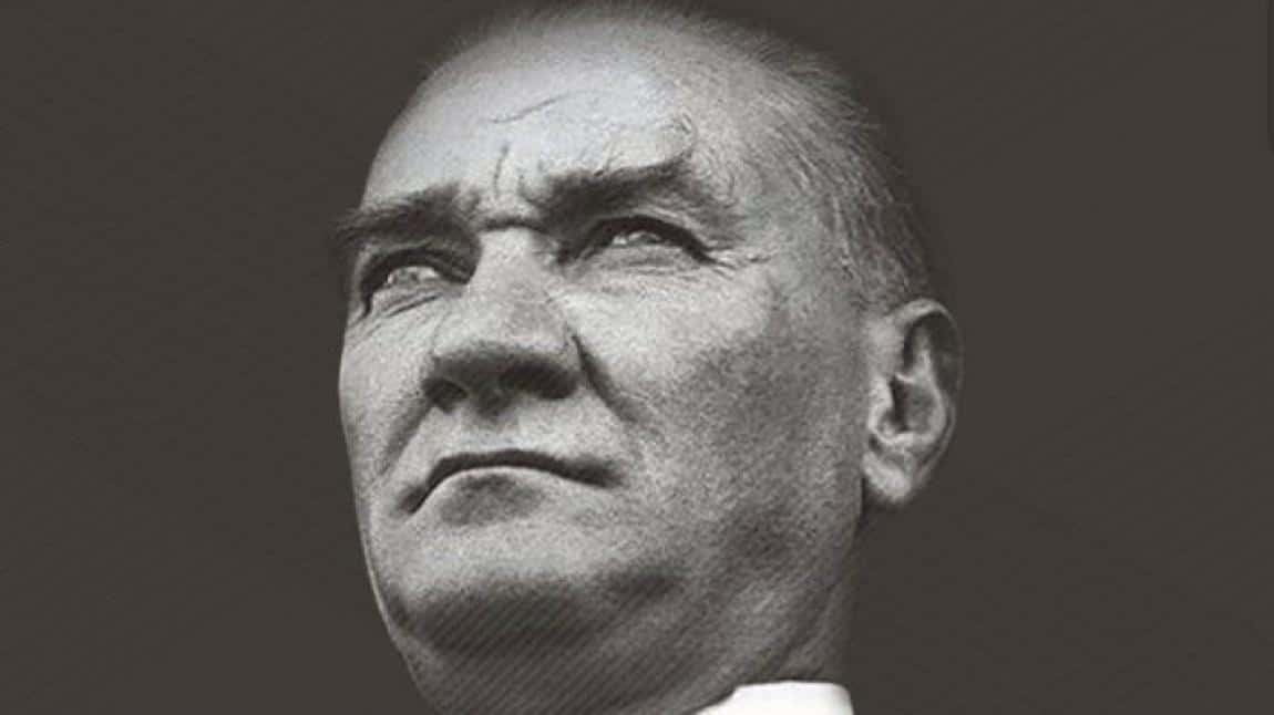 Ulu Önder Mustafa Kemal Atatürk'ü Anma Töreni Gerçekleştirdik.